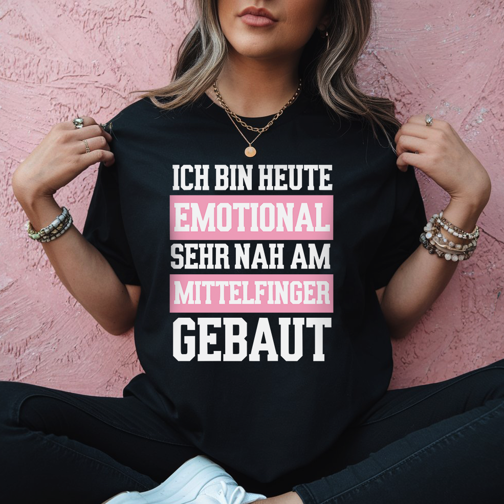 Ich bin heute Emotional sehr nah am Mittelfinger gebaut  - Damen Premiumshirt