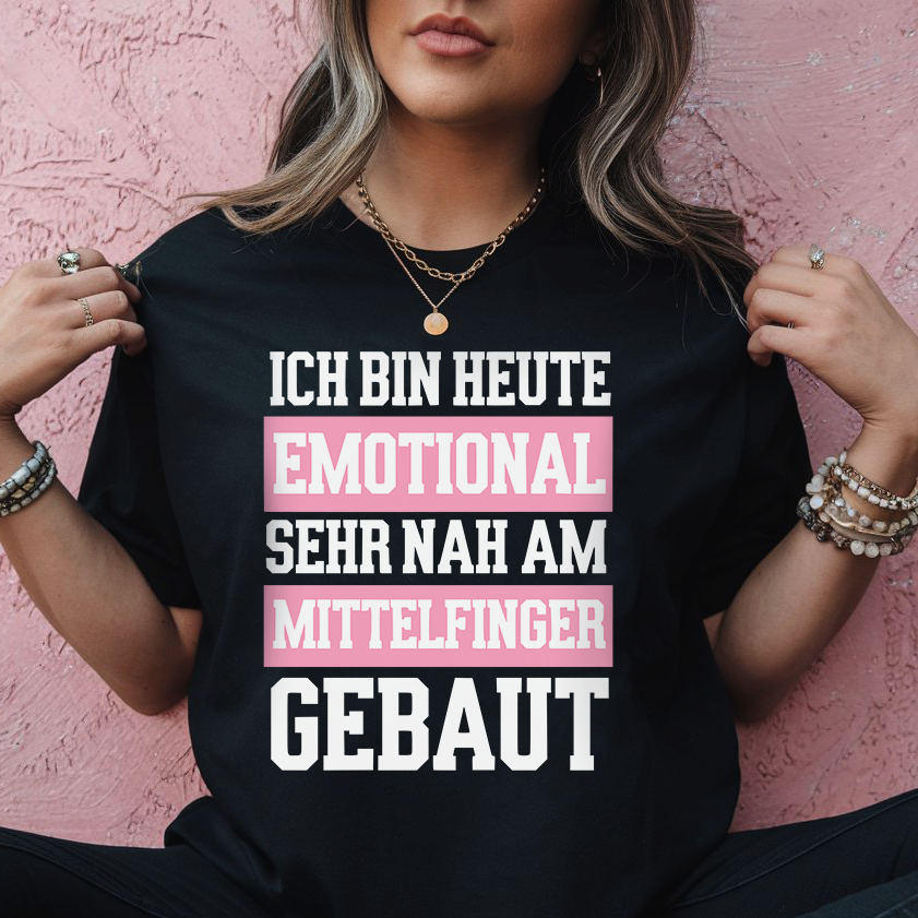 Ich bin heute Emotional sehr nah am Mittelfinger gebaut  - Damen Premiumshirt
