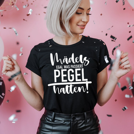 Mädels egal was passiert Pegel halten!  - Damen Premiumshirt