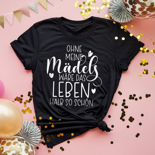 Ohne Meine Mädels wäre das Leben nur halb so schön  - Damen Premiumshirt